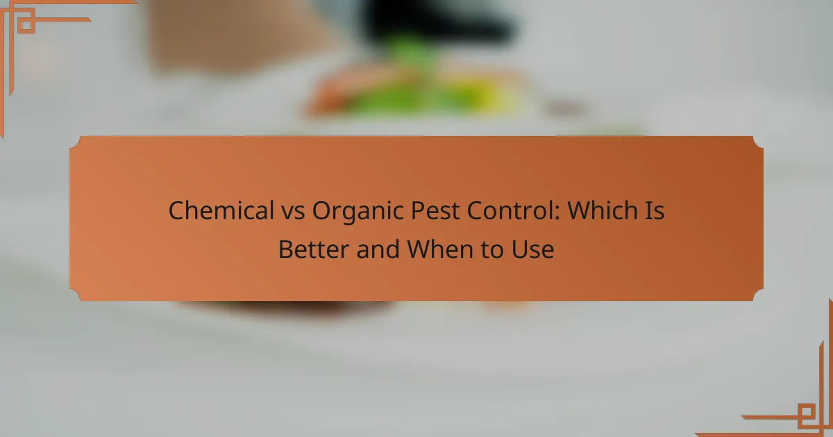 Chemical vs Organic Pest Control: Which Is Better and When to Use